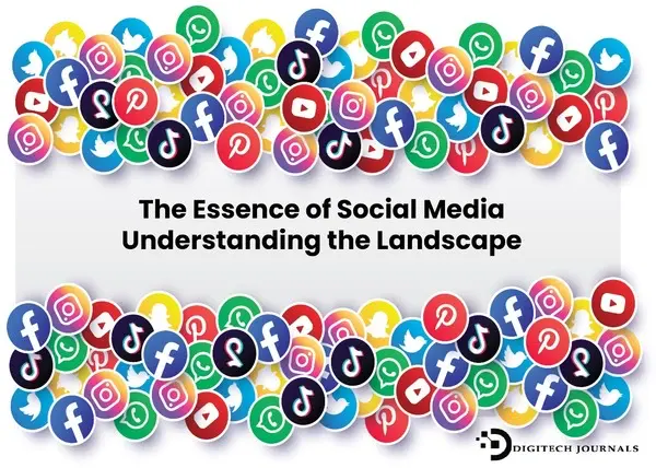 The Essence of Social Media Understanding the Landscape